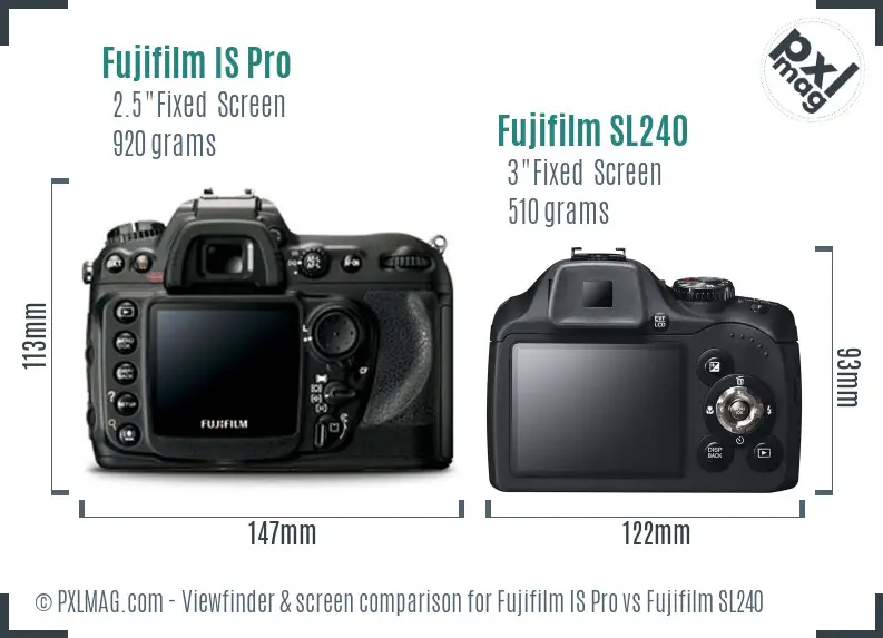 Fujifilm IS Pro vs Fujifilm SL240 Screen and Viewfinder comparison Fujifilm IS Pro vs Fujifilm SL240 Screen and Viewfinder comparison