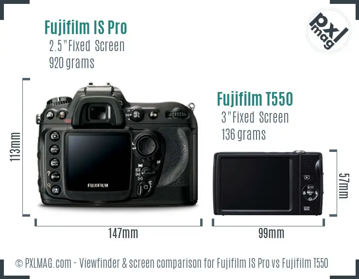 Fujifilm IS Pro vs Fujifilm T550 Screen and Viewfinder comparison