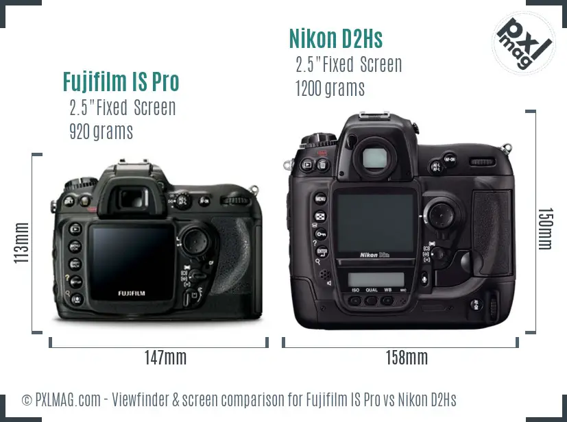 Fujifilm IS Pro vs Nikon D2Hs Screen and Viewfinder comparison