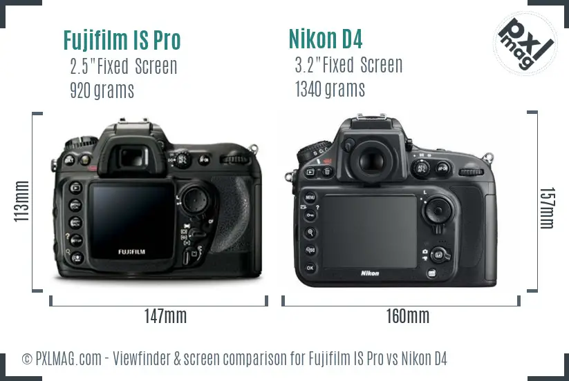 Fujifilm IS Pro vs Nikon D4 Screen and Viewfinder comparison