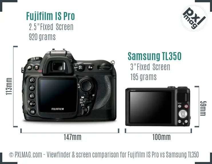 Fujifilm IS Pro vs Samsung TL350 Screen and Viewfinder comparison