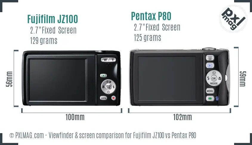 Fujifilm JZ100 vs Pentax P80 Screen and Viewfinder comparison Fujifilm JZ100 vs Pentax P80 Screen and Viewfinder comparison