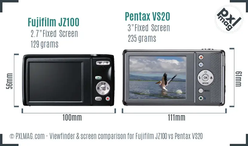 Fujifilm JZ100 vs Pentax VS20 Screen and Viewfinder comparison Fujifilm JZ100 vs Pentax VS20 Screen and Viewfinder comparison
