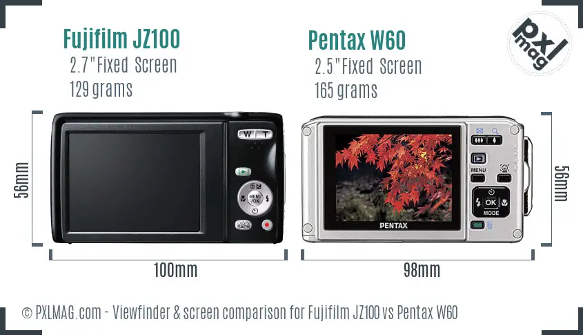 Fujifilm JZ100 vs Pentax W60 Screen and Viewfinder comparison Fujifilm JZ100 vs Pentax W60 Screen and Viewfinder comparison