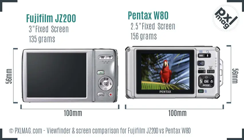 Fujifilm JZ200 vs Pentax W80 Screen and Viewfinder comparison