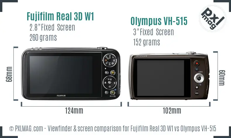 Fujifilm Real 3D W1 vs Olympus VH-515 Screen and Viewfinder comparison