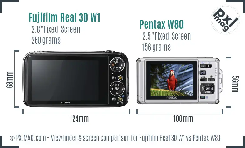Fujifilm Real 3D W1 vs Pentax W80 Screen and Viewfinder comparison