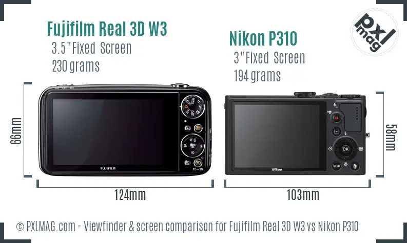 Fujifilm Real 3D W3 vs Nikon P310 Screen and Viewfinder comparison Fujifilm Real 3D W3 vs Nikon P310 Screen and Viewfinder comparison