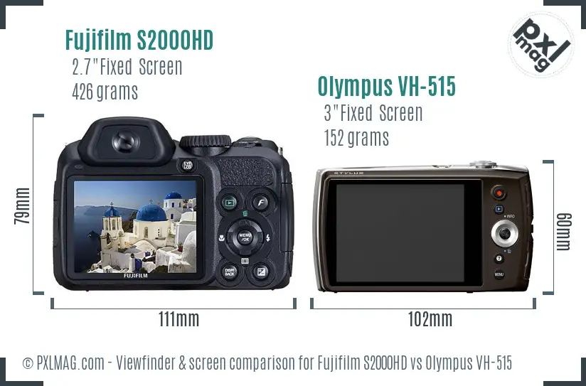 Fujifilm S2000HD vs Olympus VH-515 Screen and Viewfinder comparison