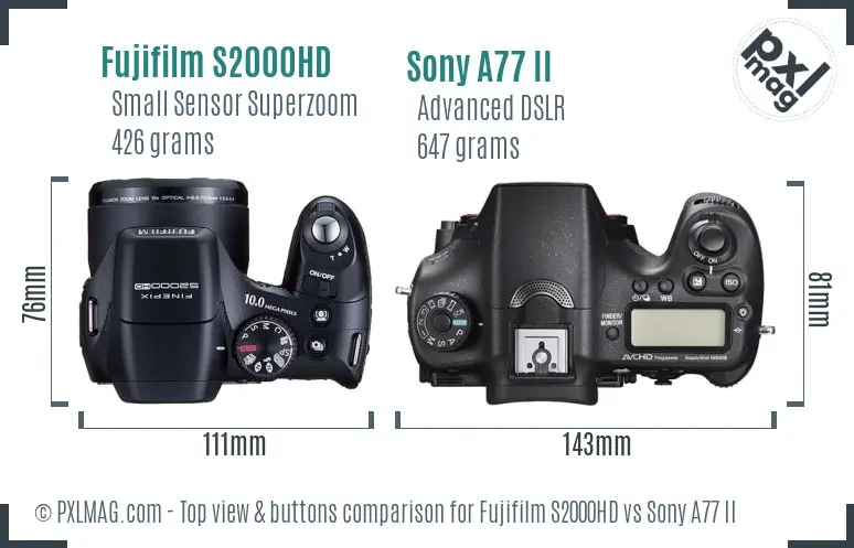 Fujifilm S2000HD vs Sony A77 II top view buttons comparison