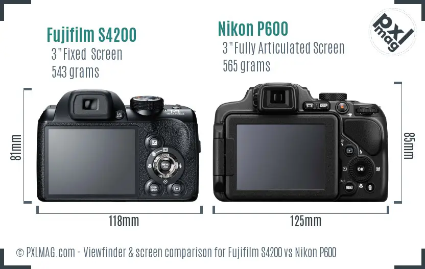 Fujifilm S4200 vs Nikon P600 Screen and Viewfinder comparison
