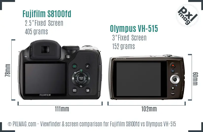 Fujifilm S8100fd vs Olympus VH-515 Screen and Viewfinder comparison Fujifilm S8100fd vs Olympus VH-515 Screen and Viewfinder comparison
