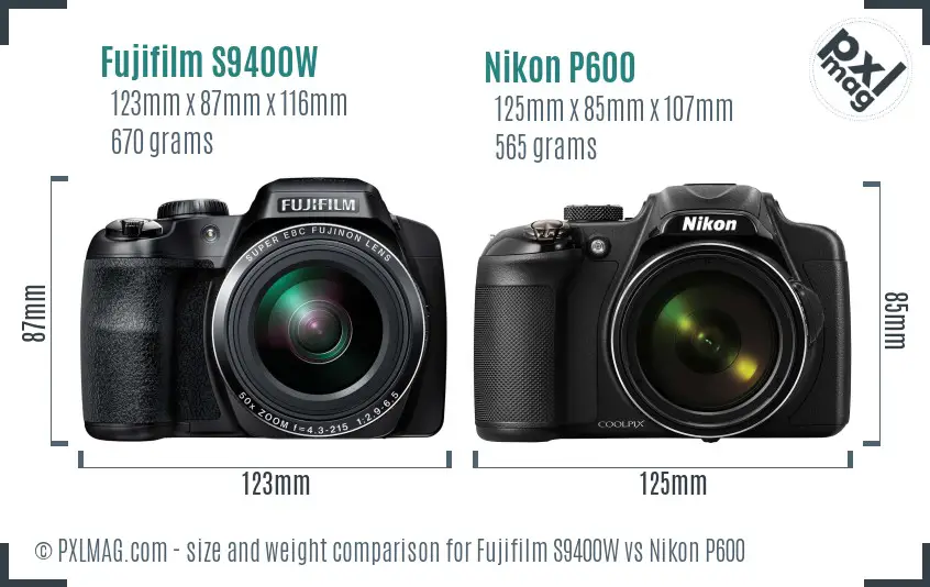 Fujifilm S9400W vs Nikon P600 size comparison