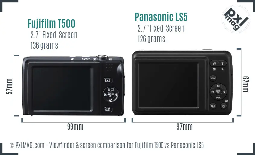 Fujifilm T500 vs Panasonic LS5 Screen and Viewfinder comparison Fujifilm T500 vs Panasonic LS5 Screen and Viewfinder comparison