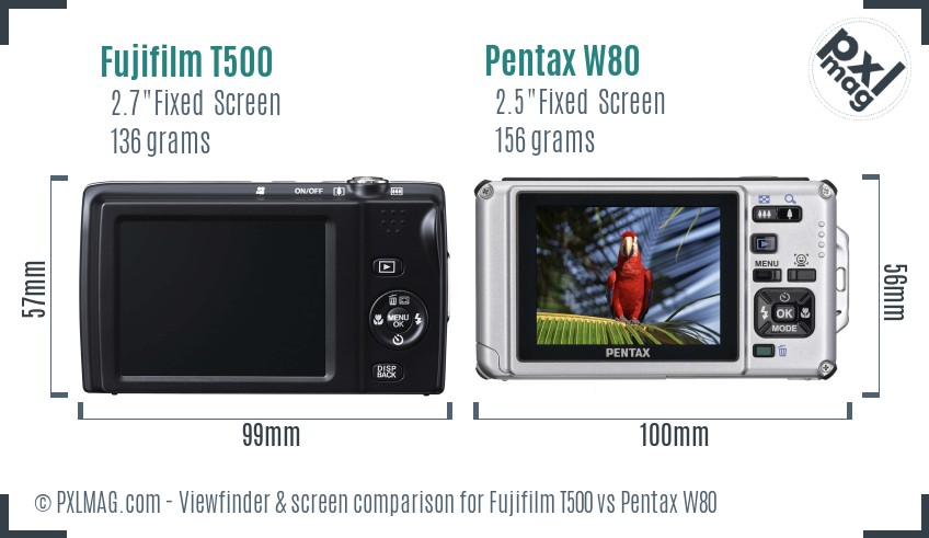 Fujifilm T500 vs Pentax W80 Screen and Viewfinder comparison