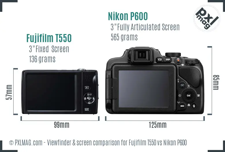 Fujifilm T550 vs Nikon P600 Screen and Viewfinder comparison