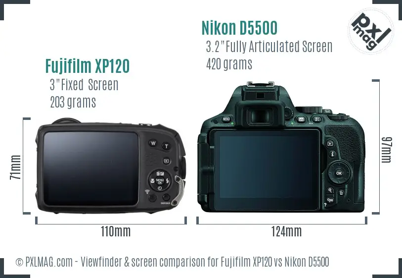 Fujifilm XP120 vs Nikon D5500 Screen and Viewfinder comparison