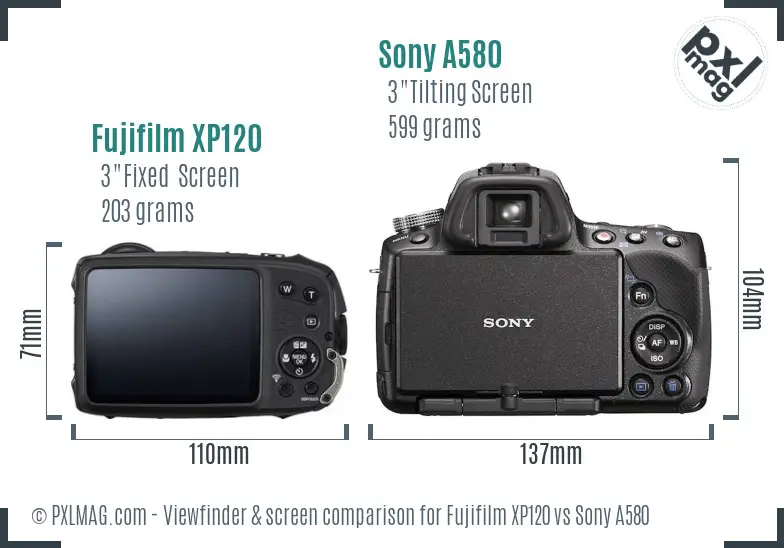 Fujifilm XP120 vs Sony A580 Screen and Viewfinder comparison
