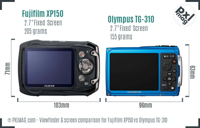 Fujifilm XP150 vs Olympus TG-310 Screen and Viewfinder comparison Fujifilm XP150 vs Olympus TG-310 Screen and Viewfinder comparison