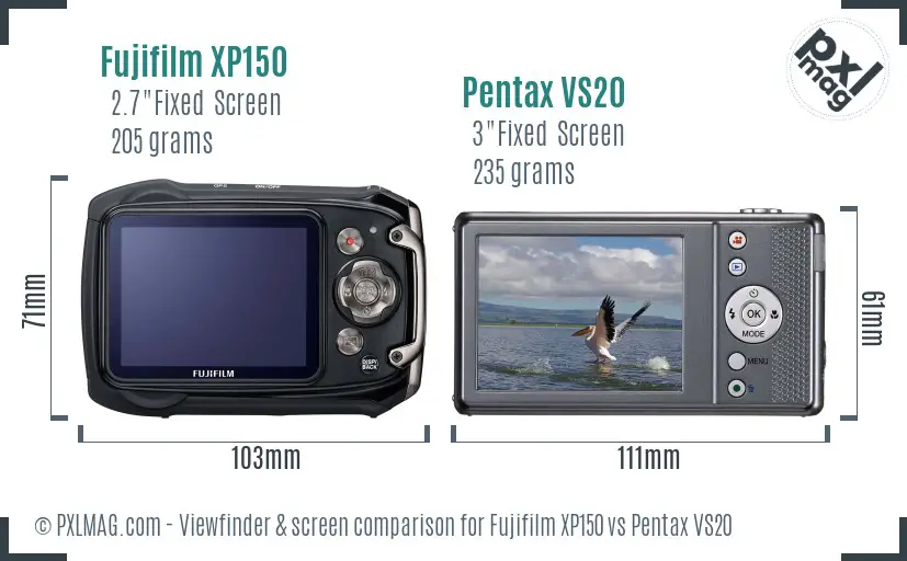 Fujifilm XP150 vs Pentax VS20 Screen and Viewfinder comparison