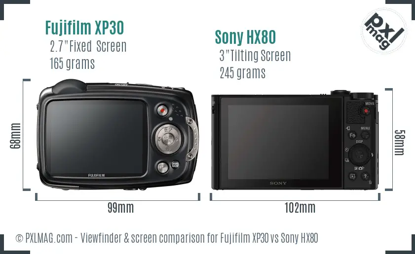 Fujifilm XP30 vs Sony HX80 Screen and Viewfinder comparison