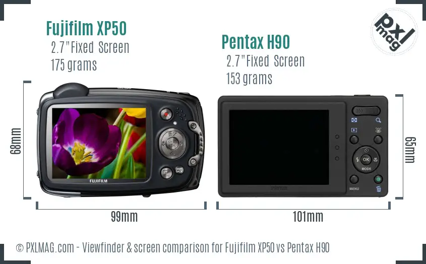 Fujifilm XP50 vs Pentax H90 Screen and Viewfinder comparison Fujifilm XP50 vs Pentax H90 Screen and Viewfinder comparison