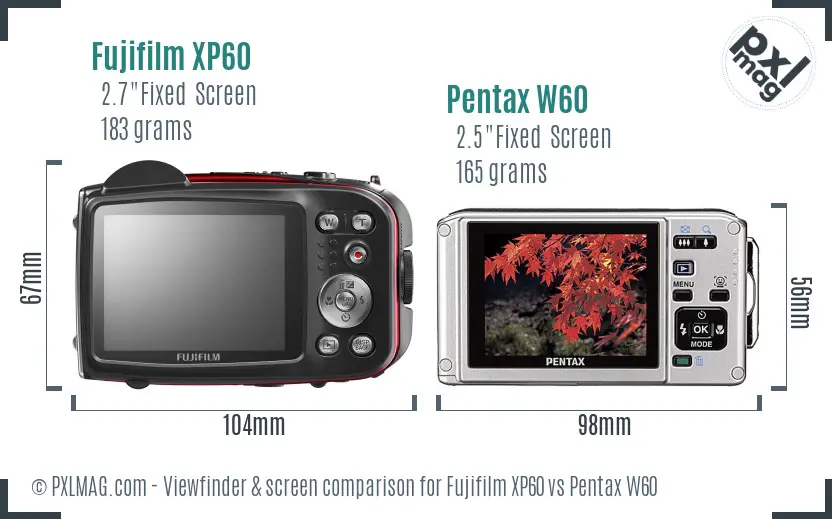 Fujifilm XP60 vs Pentax W60 Screen and Viewfinder comparison