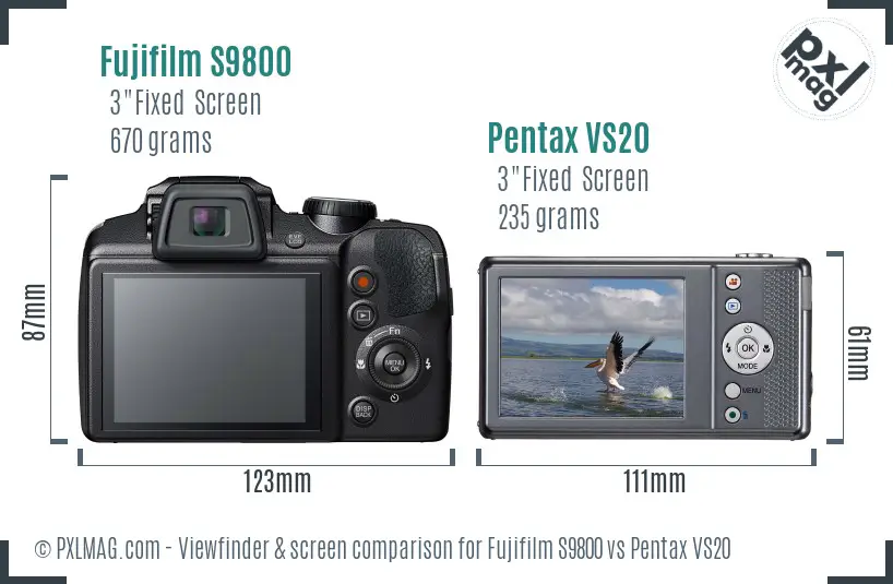 Fujifilm S9800 vs Pentax VS20 Screen and Viewfinder comparison