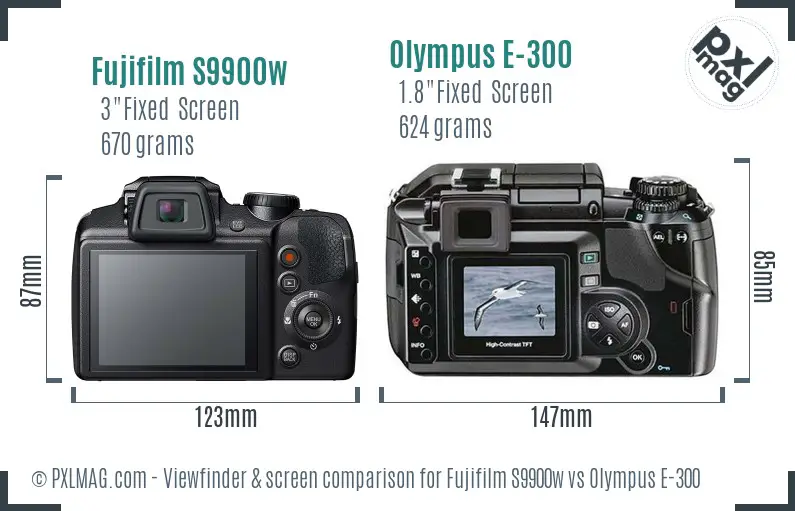 Fujifilm S9900w vs Olympus E-300 Screen and Viewfinder comparison