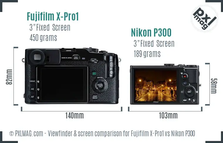 Fujifilm X-Pro1 vs Nikon P300 Screen and Viewfinder comparison