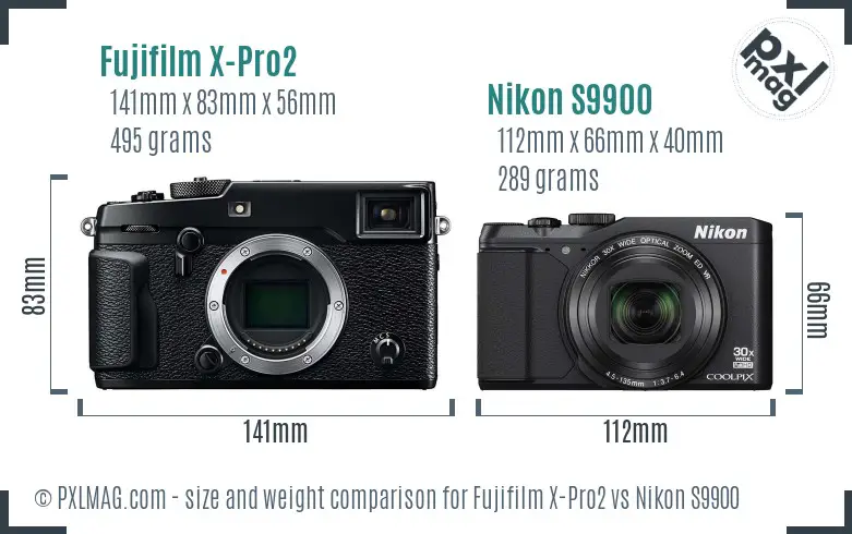Fujifilm X-Pro2 vs Nikon S9900 size comparison