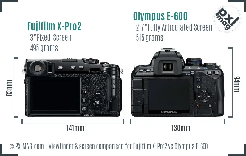 Fujifilm X-Pro2 vs Olympus E-600 Screen and Viewfinder comparison