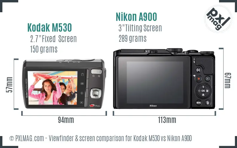 Kodak M530 vs Nikon A900 Screen and Viewfinder comparison