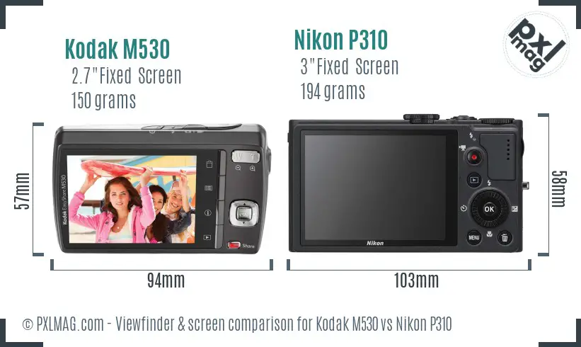 Kodak M530 vs Nikon P310 Screen and Viewfinder comparison Kodak M530 vs Nikon P310 Screen and Viewfinder comparison
