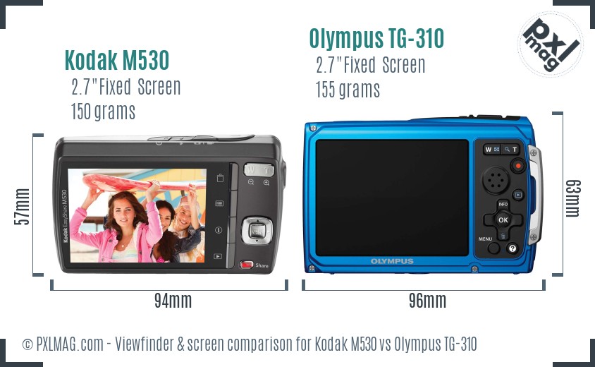 Kodak M530 vs Olympus TG-310 Screen and Viewfinder comparison