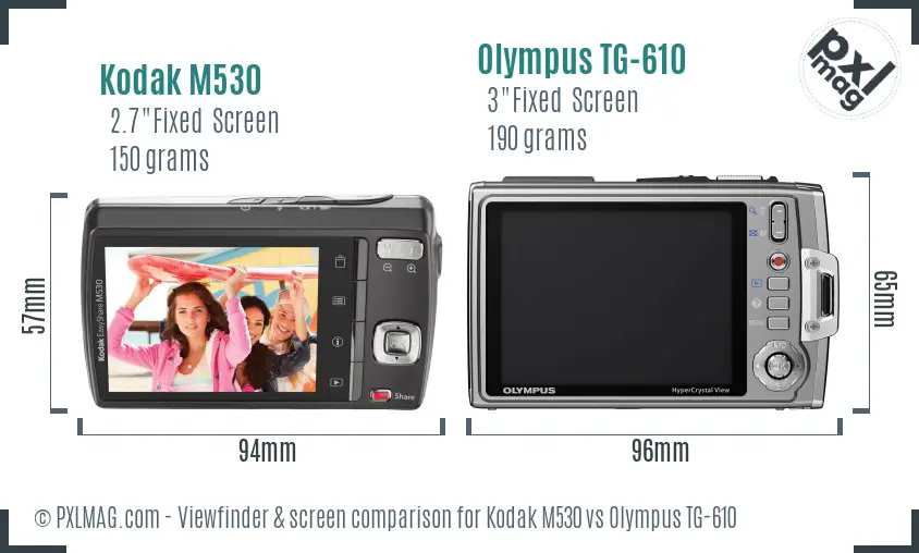 Kodak M530 vs Olympus TG-610 Screen and Viewfinder comparison Kodak M530 vs Olympus TG-610 Screen and Viewfinder comparison