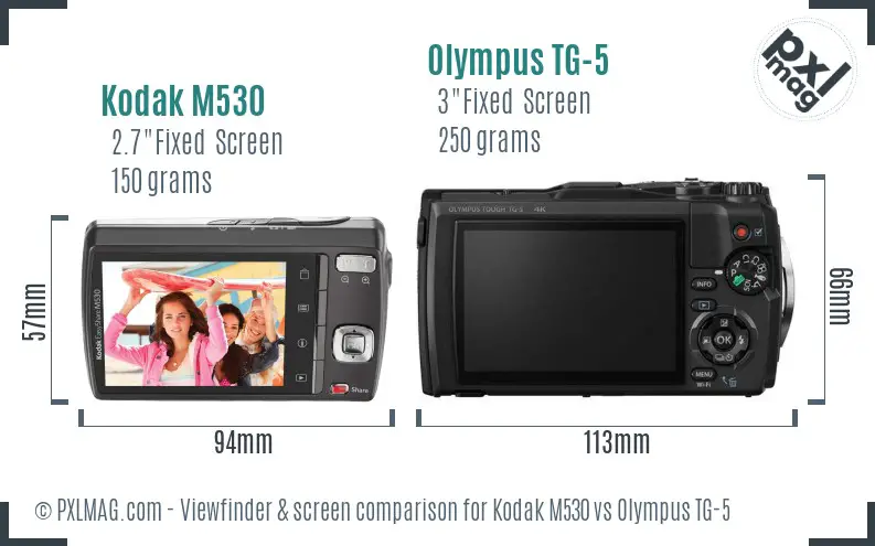 Kodak M530 vs Olympus TG-5 Screen and Viewfinder comparison Kodak M530 vs Olympus TG-5 Screen and Viewfinder comparison