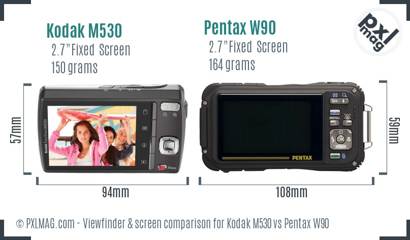 Kodak M530 vs Pentax W90 Screen and Viewfinder comparison