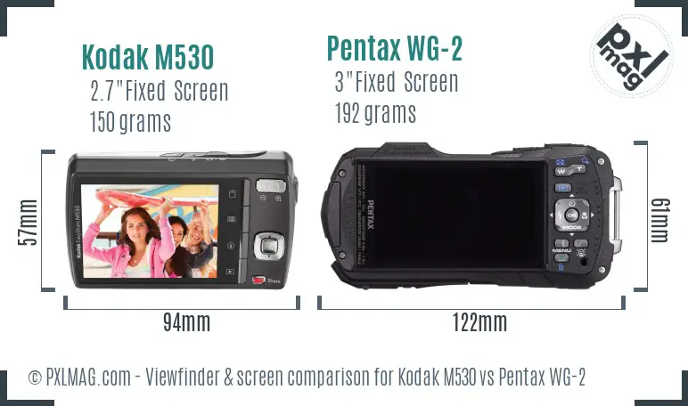 Kodak M530 vs Pentax WG-2 Screen and Viewfinder comparison