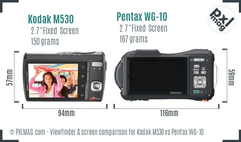 Kodak M530 vs Pentax WG-10 Screen and Viewfinder comparison