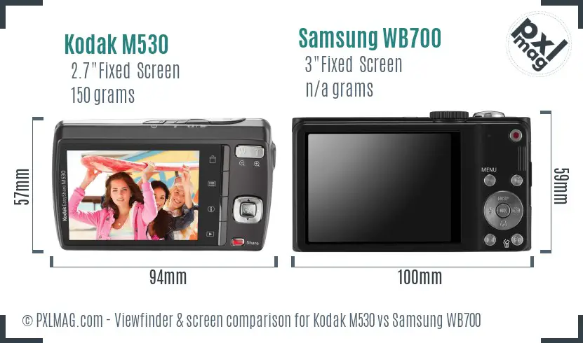 Kodak M530 vs Samsung WB700 Screen and Viewfinder comparison