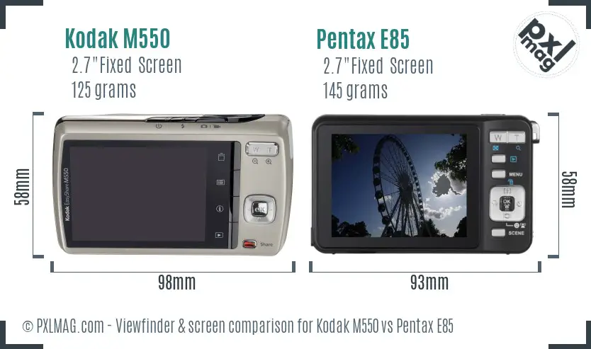 Kodak M550 vs Pentax E85 Screen and Viewfinder comparison