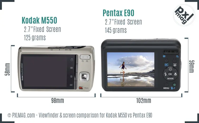 Kodak M550 vs Pentax E90 Screen and Viewfinder comparison