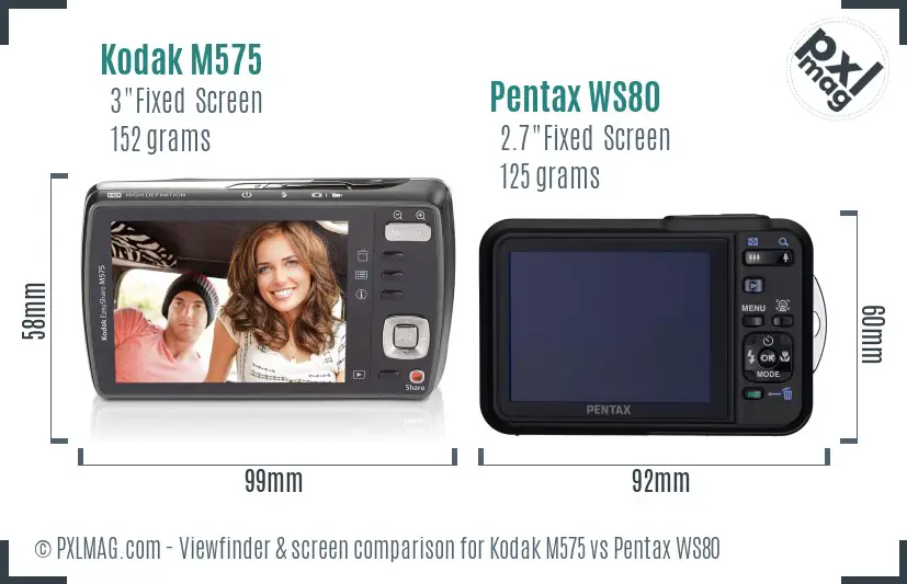 Kodak M575 vs Pentax WS80 Screen and Viewfinder comparison