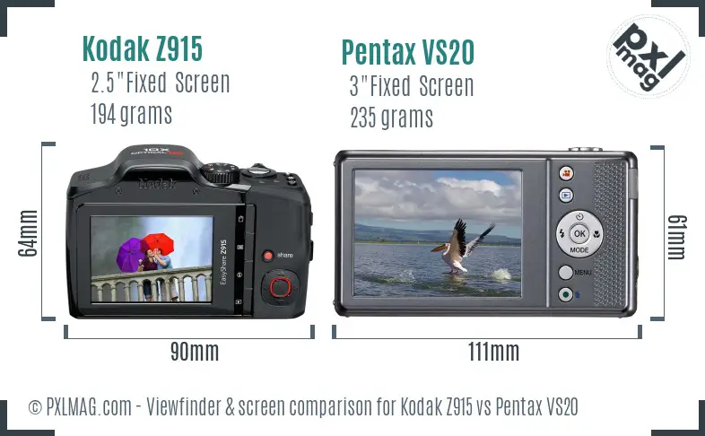 Kodak Z915 vs Pentax VS20 Screen and Viewfinder comparison