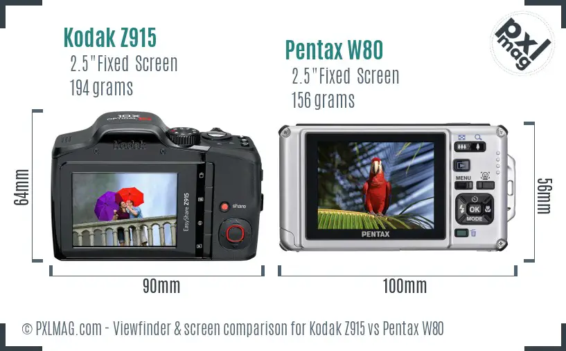 Kodak Z915 vs Pentax W80 Screen and Viewfinder comparison