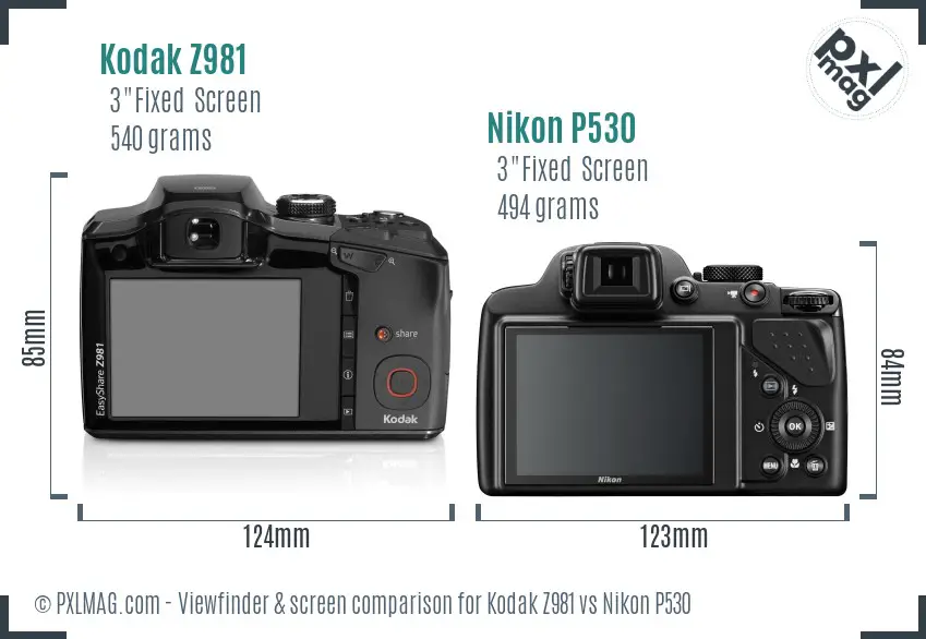 Kodak Z981 vs Nikon P530 Screen and Viewfinder comparison