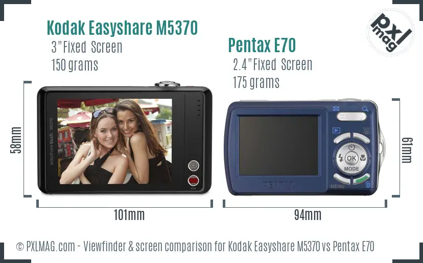 Kodak Easyshare M5370 vs Pentax E70 Screen and Viewfinder comparison