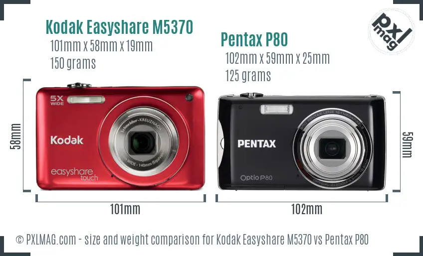 Kodak Easyshare M5370 vs Pentax P80 size comparison