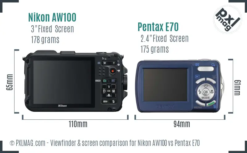 Nikon AW100 vs Pentax E70 Screen and Viewfinder comparison